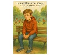 L'écho des cours vide: Gabin est un enfant solitaire, fermé aux autres depuis le départ de ses meilleurs amis. Il va devoir réapprendre à créer de l'amitié. (Les veilleurs de songe)