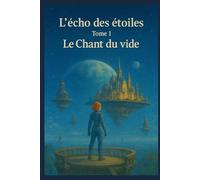 L'Echo des Etoiles: Le Chant du Vide