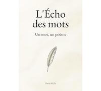 L'écho des mots: Un mot, un poème