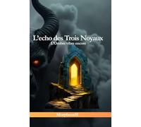 L'echo des Trois Noyaux: L’Ombre vibre encore (La Fracture et la Flamme)