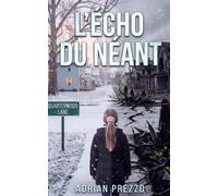 L'Écho du Néant: Ils ont fui la forêt. Le Néant les a suivis. (Le Cycle du Néant)