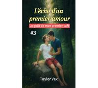 L'écho d'un premier amour: Le goût de mon premier café