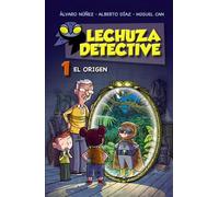 Lechuza Detective 1: El origen (LITERATURA INFANTIL - Lechuza Detective)