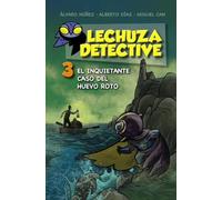 Lechuza Detective 3: El inquietante caso del huevo roto (LITERATURA INFANTIL - Lechuza Detective)
