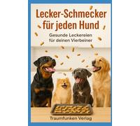 Lecker-Schmecker für jeden Hund: Gesunde Leckereien für deinen Vierbeiner