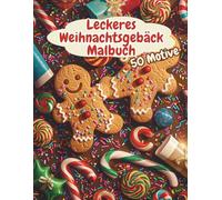 Leckeres Weihnachtsgebäck: Stollen, Lebkuchen & Makronen, Ausmalbuch für Kinder und Kreative (Bold & Easy Weihnachtsbacken)