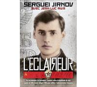 L'éclaireur: Du recrutement à la formation, l'histoire vraie et stupéfiante du seul espion du KGB à avoir intégré l'ENA pour infiltrer l'administration française