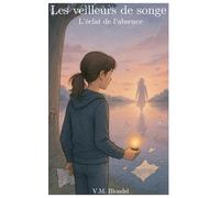 L'éclat de l'absence: Marine à choisi de s'ôter la vie, au plus grand désarroi de Lila. Elle ne comprend pas pourquoi et va tout faire pour le comprendre. (Les veilleurs de songe)