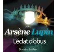 Léclat Dobus - Les Aventures Darsène Lupin (audiolibro)