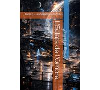 L'Eclats de l'Ombre: Tome 3 - Les Seigneurs du Vide