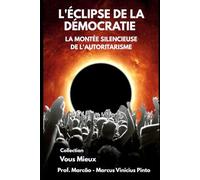 L'ÉCLIPSE DE LA DÉMOCRATIE: LA MONTÉE SILENCIEUSE DE L'AUTORITARISME (Vous Mieux)