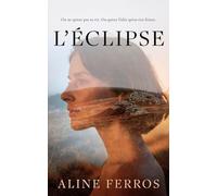 L'Éclipse: Un roman psychologique sur la quête de soi et les silences qui réparent (Les Fissures Invisibles)