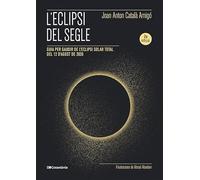 L'eclipsi del segle: Guia per gaudir de l'eclipsi solar total del 12 d'agost de 2026 (Altres natura)