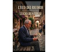 L'ECO DEI RICORDI: RACCONTI DI VITA