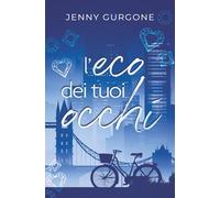 L'eco dei tuoi occhi: second chance romance