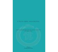 L'eco del silenzio: Logbook minimale degli ascolti, per custodire le atmosfere che ti attraversano