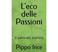 L'eco delle Passioni: Il patto del silenzio (storie di coppia)