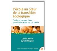 L'école au coeur de la transition écologique: Outils et perspectives pour l'éducation du XXIe siècle