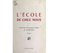 Lécole De Chez Nous (1). Journal De La Coopérative Scolaire De Sauquev