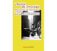 L'école de Chicago: Naissance de l'écologie urbaine