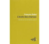 L'Ecole des chances: Qu'est-ce qu'une école juste ? (Coédition Seuil-La République)