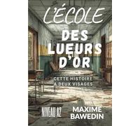 L'école des lueurs d'or: Cette histoire a deux visages.
