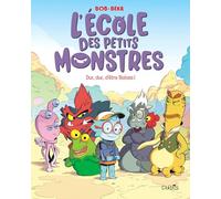 L'école des petits monstres - Tome 1 - Dur, dur, d'être Boloss ! (L'école des petits monstres, 1)