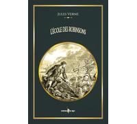 L'école des Robinsons: - Edition illustrée par 51 gravures