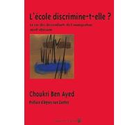L'école discrimine-t-elle ?: Le cas des descendants de l'immigration nord-africaine