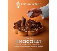 L'école du chocolat: Fondants, merveilleux, tartes, soufflés, truffes... 90 recettes incontournables pour les amoureux du chocolat