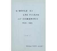 Lécole Et Les Filles Au Cameroun 1945-1980 (2) (ebook)