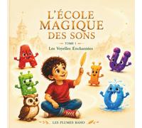 L'école magique des sons: Apprendre les voyelles en s'amusant - Livre éducatif pour enfants