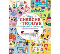 L'école maternelle: Mon cherche et trouve des formes et couleurs