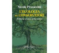 L'ecologia dei conservatori. Il ritorno al sacro della natura (Saggistica)