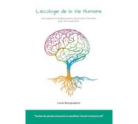 L'écologie de la vie humaine: Une approche pratique pour réconcilier l’Humain avec son quotidien