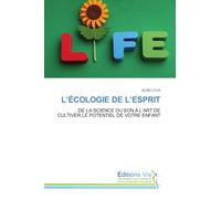 L'ÉCOLOGIE DE L'ESPRIT: DE LA SCIENCE DU SON À L'ART DE CULTIVER LE POTENTIEL DE VOTRE ENFANT