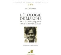 L'écologie de marché: Ou l'économie quand tout le monde gagne ! Enquêtes et propositions
