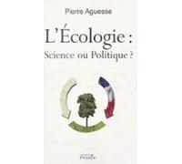 Lécologie : Science Ou Politique ? (ebook)