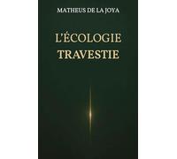 L'écologie travestie: Et si l'écologie s'était perdue en chemin ?