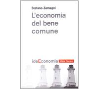 L'economia del bene comune (Idee. Economia)