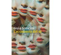 L'economia del sé. Breve storia dei nuovi esibizionismi (I nodi)