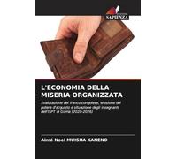 L'ECONOMIA DELLA MISERIA ORGANIZZATA: Svalutazione del franco congolese, erosione del potere d'acquisto e situazione degli insegnanti dell'ISPT di Goma (2020-2026)