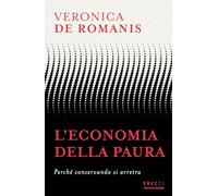 L'economia della paura. Perché conservando si arretra (Frecce)