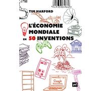 L'économie mondiale en 50 inventions