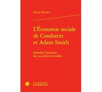 L'économie sociale de Condorcet et Adam Smith: Refonder l'économie face aux dérives actuelles