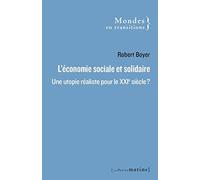 L'économie sociale et solidaire: Une utopie réaliste pour le XXIe siècle ?