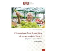 L'Economique: Prise de décisions de consommation. Tome 1