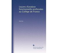 Leçons d'analyse fonctionnelle professées au Collège de France