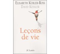 Lecons De Vie. Deux Experts De La Mort Et Des Phases Terminales Nous Revelent Les Mysteres De La Vie