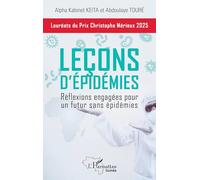 Leçons d'épidémies: Réflexions engagées pour un futur sans épidémies (Harmattan Guinée)